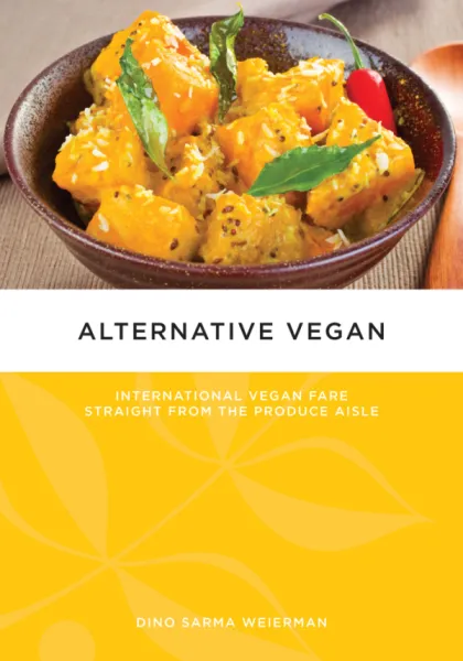 Alternative Vegan: International Vegan Fare Straight from the Produce Aisle