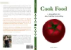 Cook Food: A Manualfesto for Easy, Healthy, Local Eating