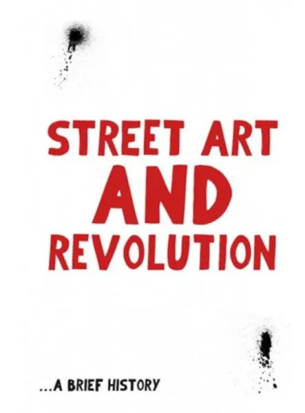 Street Art and Revolution (A6)