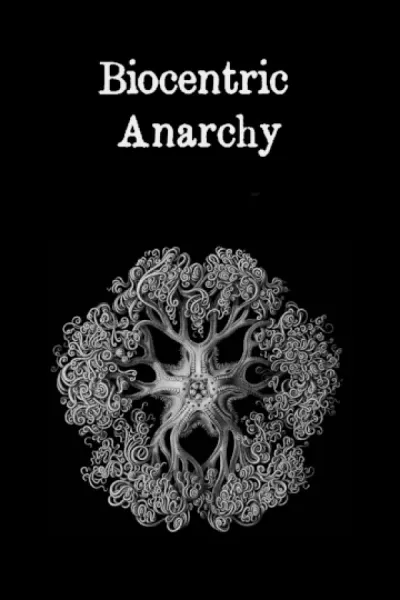 Biocentric Anarchy (A6)