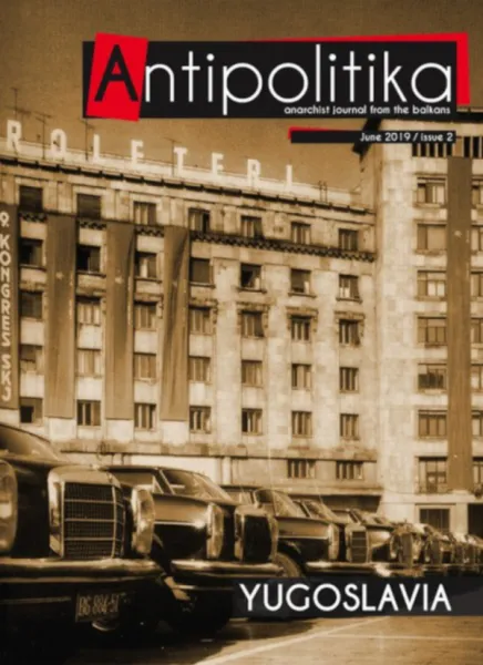 Antipolitika Journal #2: Yugoslavia