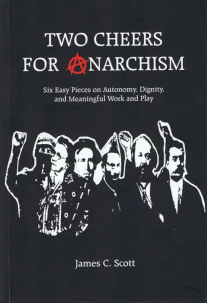 Two Cheers For Anarchism