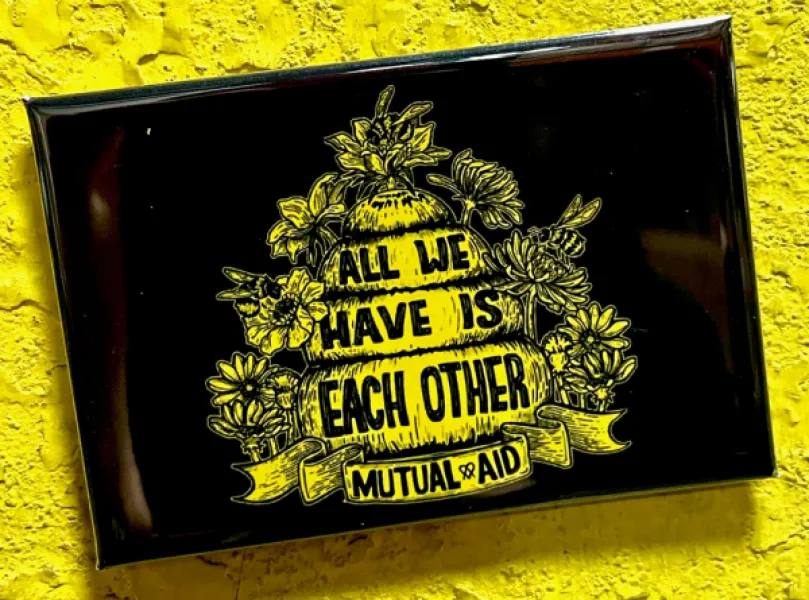 All We Have is Each Other / Mutual Aid magnet