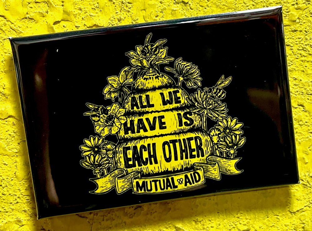 All We Have is Each Other / Mutual Aid magnet