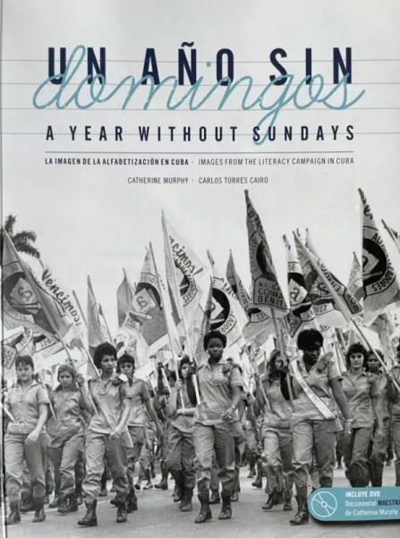 A Year Without Sundays: Images from the Literacy Campaign in Cuba