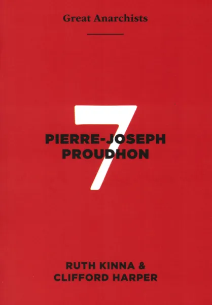 Great Anarchists 7, Pierre-Joseph Proudhon (A6)