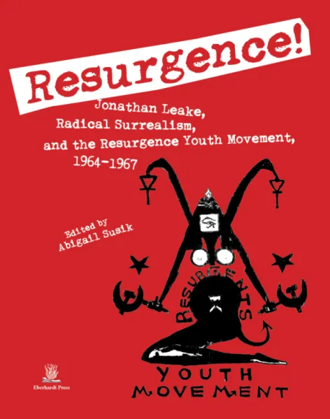 Resurgence! Jonathan Leake, Radical Surrealism, and the Resurgence Youth Movement, 1964-1967