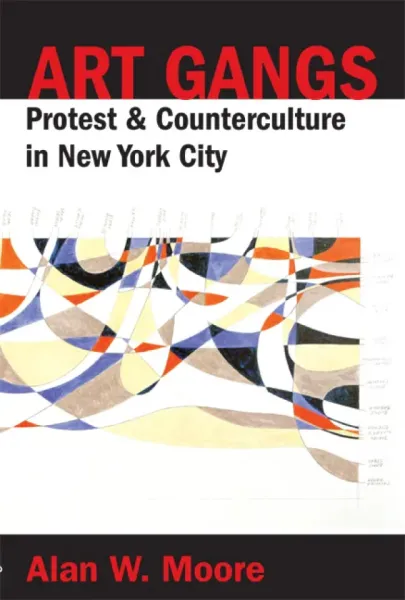 Art Gangs: Protest and Counterculture in New York City