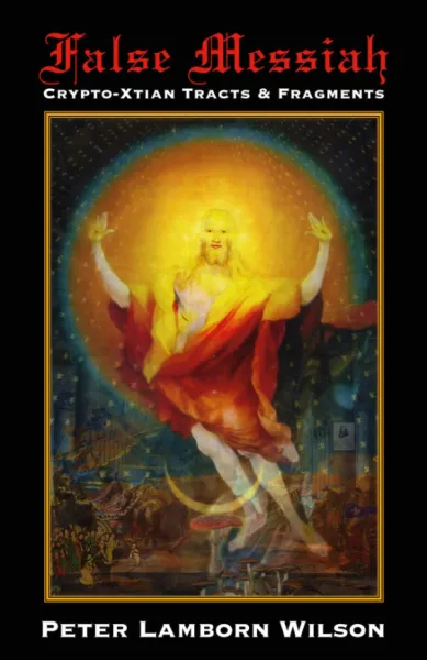 False Messiah: Crypto-Xtian Tracts & Fragments