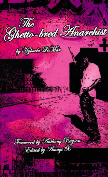 The Ghetto-bred Anarchist