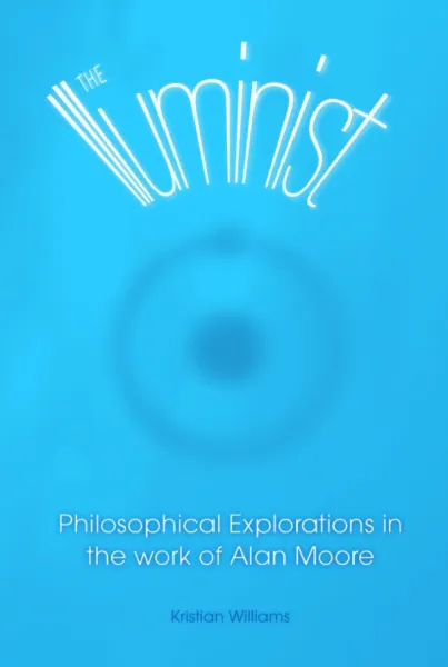 The Illuminist: Philosophical Explorations in the work of Alan Moore