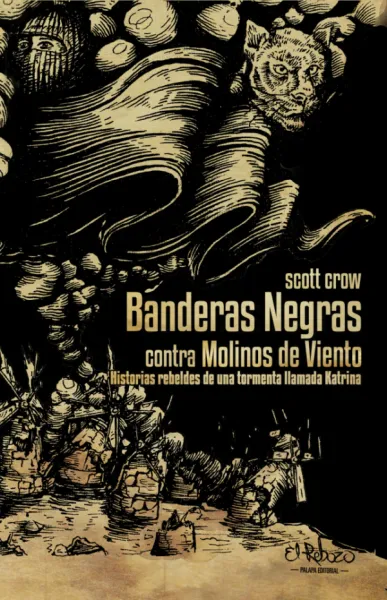 Banderas Negras: contra Molinos de Viento Historias rebeldes de una tormenta llamda Katrina / Black Flags and Windmills (Spanish Edition)