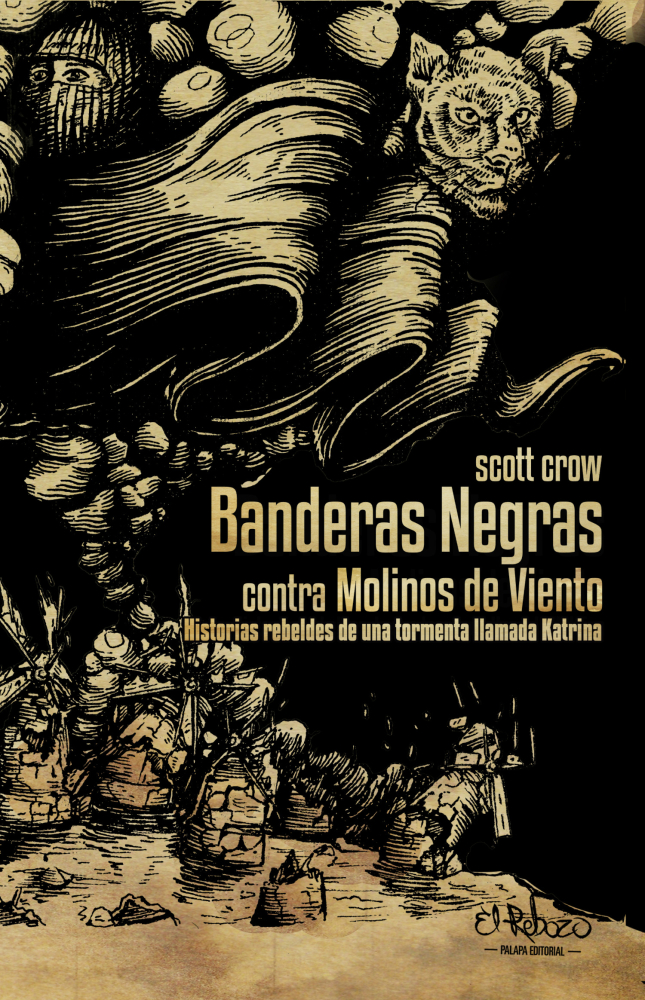 Banderas Negras: contra Molinos de Viento Historias rebeldes de una tormenta llamda Katrina / Black Flags and Windmills (Spanish Edition)