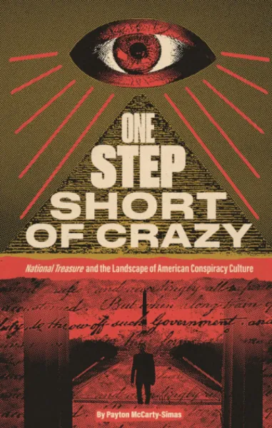 One Step Short of Crazy: National Treasure and the Landscape of American Conspiracy Culture