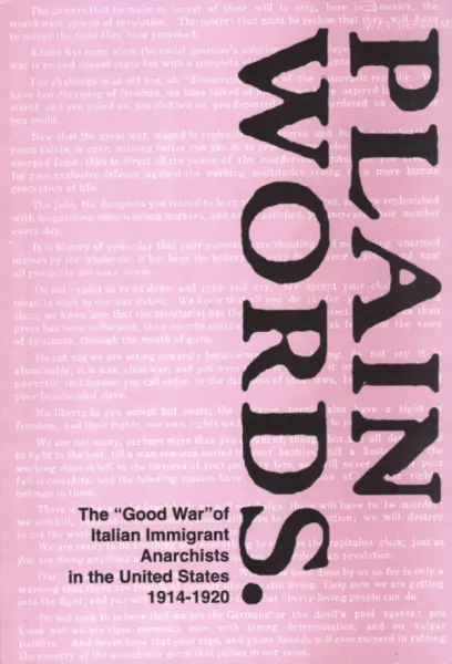 Plain Words: The "Good War" of Italian Immigrant Anarchists in the US 1914-1920
