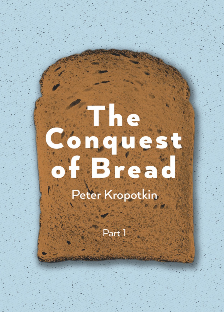 The Conquest of Bread Part 1 & 2 (A6)