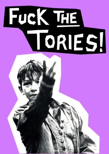 Poster - Fuck the Tories!