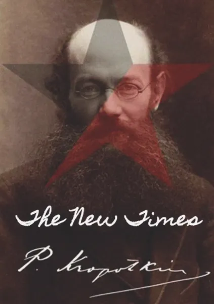 The New Times by Peter Kropotkin (A6)