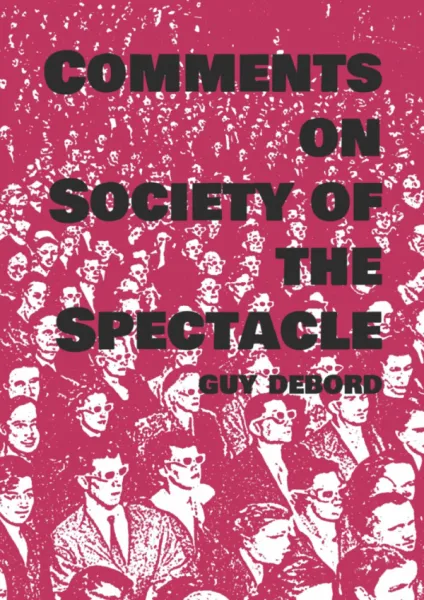 Comments on Society of the Spectacle (A6)