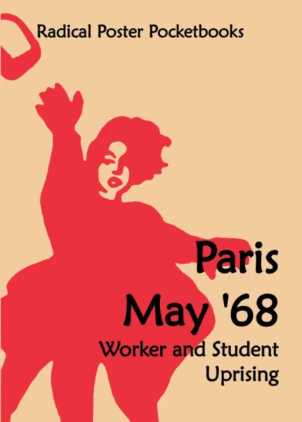 Paris May 68 Worker and Student Uprising, Posters Pocketbook (A6)