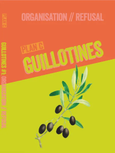 Plan C: Guillotines #1 – Organisation / Refusal