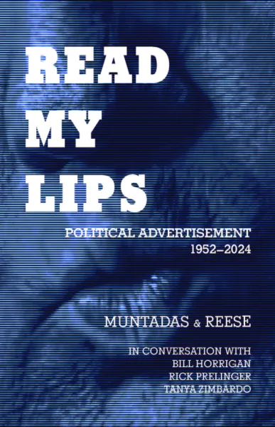 Read My Lips: Political Advertisement 1952–2024