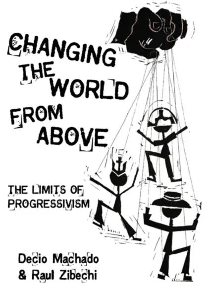 Changing the World from Above: The Limits of Progressivism