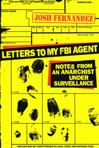 Letters to My FBI Agent: Notes from an Anarchist Under Surveillance