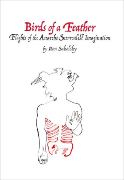 Birds of a Feather: Flights of the Anarcho-Surrealist Imagination