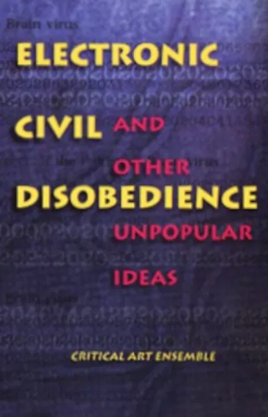 Electronic Civil Disobedience