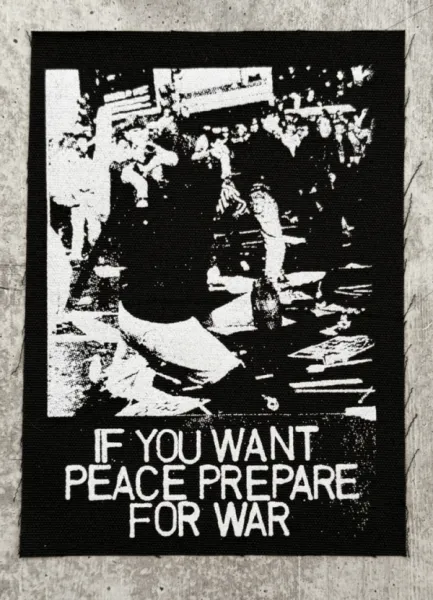 If You Want Peace Prepare for War sew-on patch