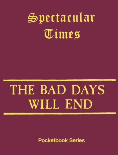 Spectacular Times 12: The Bad Days Will End (A6)