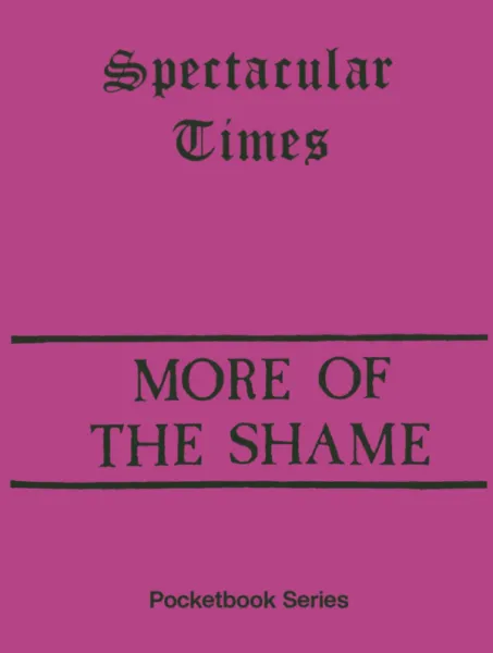 Spectacular Times 11: More of the Shame (A6)