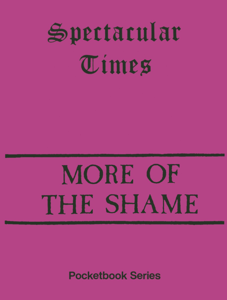Spectacular Times 11: More of the Shame (A6)