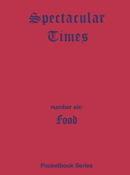 Spectacular Times 06: Food (A6)