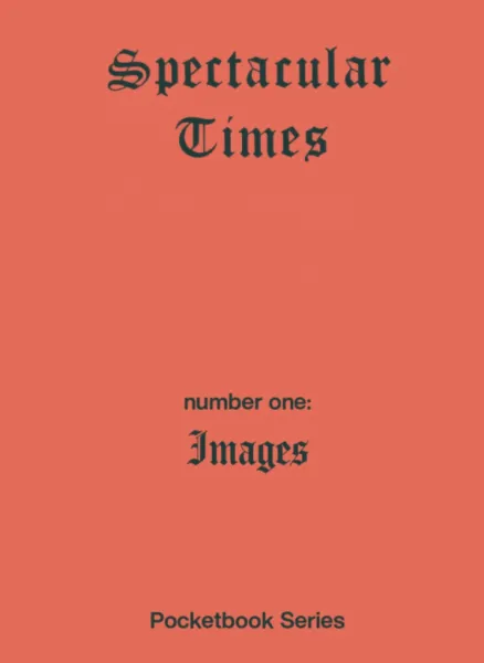 Spectacular Times 01: Images (A6)