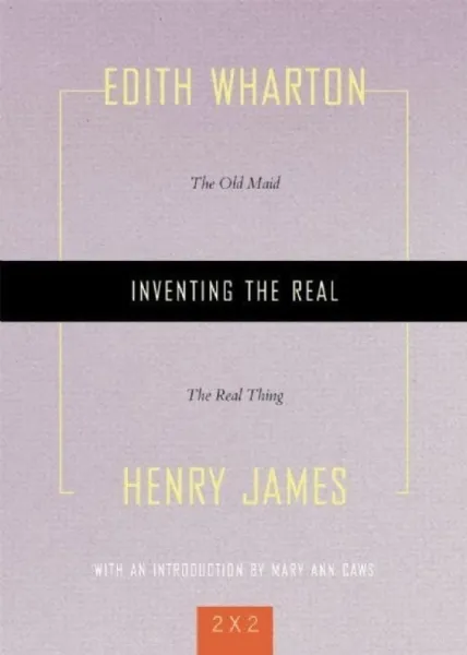 Inventing the Real: "The Old Maid" and "The Real Thing"