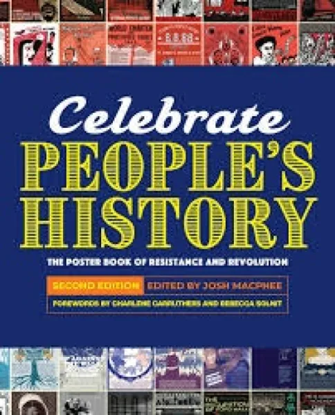 Celebrate People's History: The Poster Book of Resistance and Revolution (Second Edition)