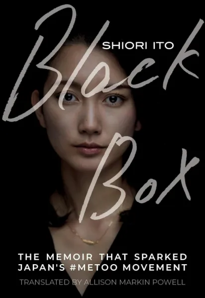 Black Box: The Memoir That Sparked Japan’s #MeToo Moveme