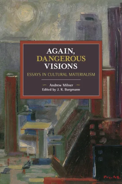 Again, Dangerous Visions: Essays in Cultural Materalism