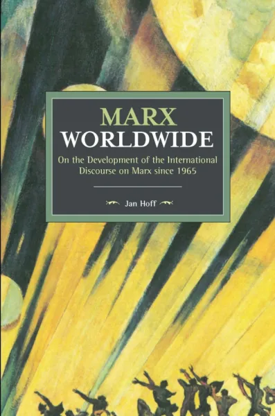 Marx Worldwide: On the Development of the International Discourse on Marx since 1965