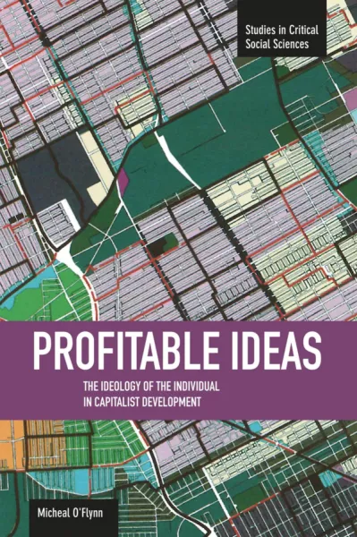 Profitable Ideas: The Ideology of the Individual in Capitalist Development