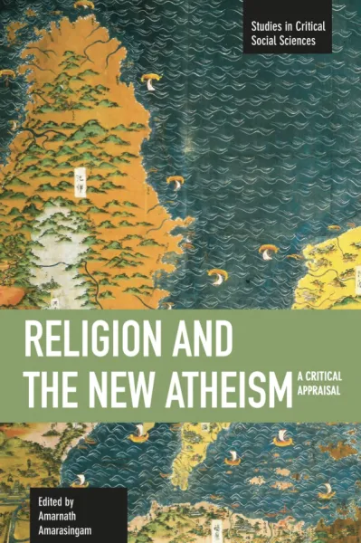 Religion and the New Atheism: A Critical Appraisal