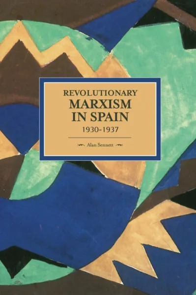 Revolutionary Marxism in Spain 1930-1937