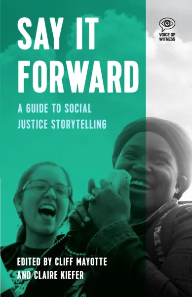 Say it Forward: A Guide to Social Justice Storytelling