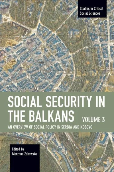 Social Security in the Balkans – Volume 3: An Overview of Social Policy in the Republics of North Macedonia and Montenegro