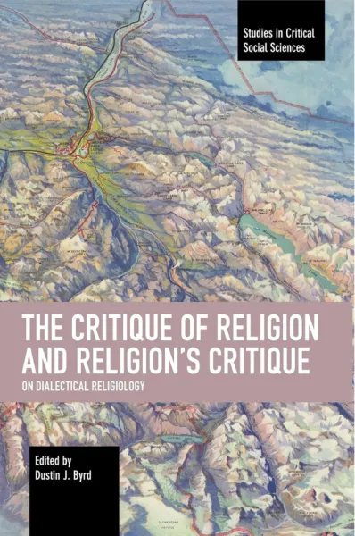The Critique of Religion and Religion’s Critique: On Dialectical Religiology