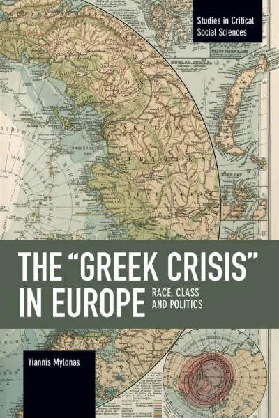 The Greek Crisis in Europe: Race, Class and Politics