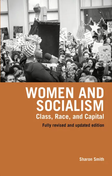Women and Socialism (Revised and Updated Edition): Class, Race and Capital