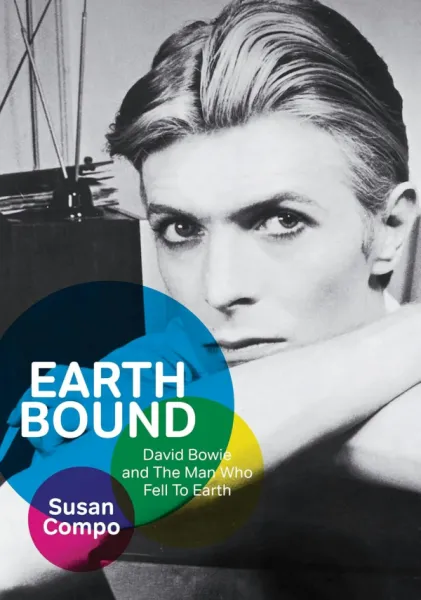 Earth Bound: David Bowie and the Man Who Fell to Earth